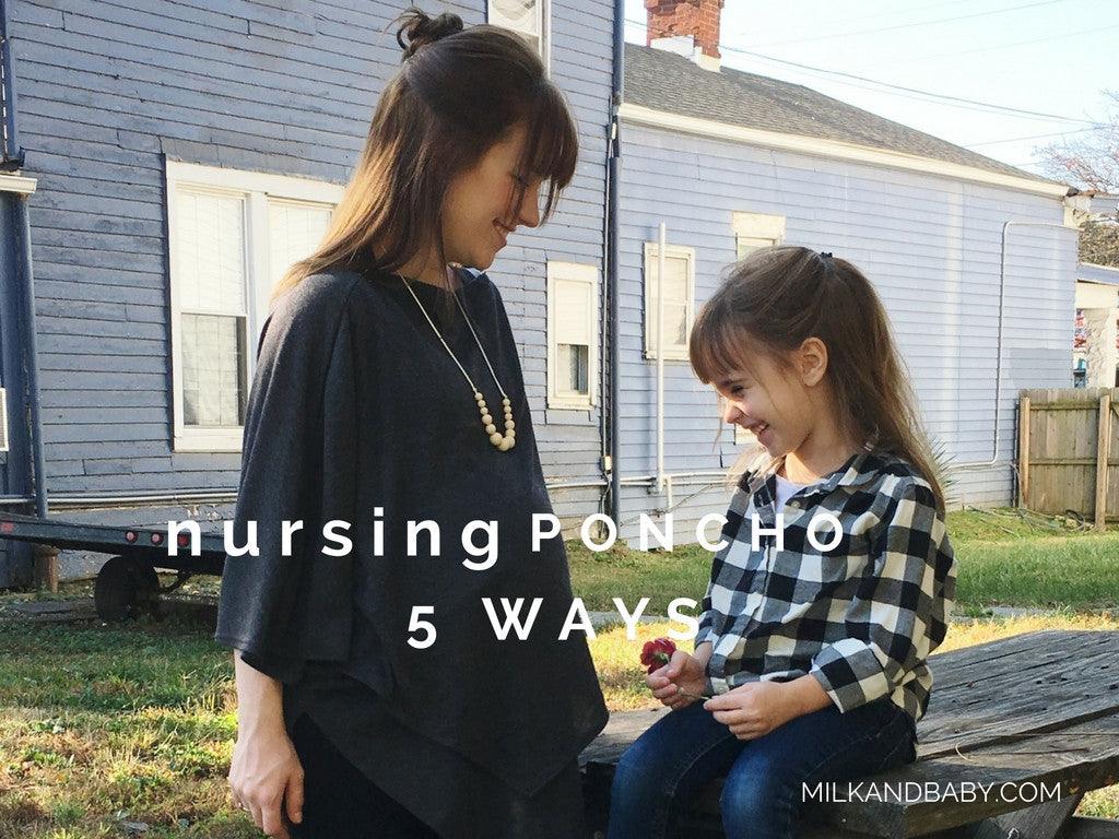 5 Ways to Wear a Nursing Poncho - Milk & Baby 