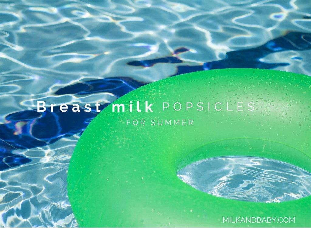 Breast Milk Popsicles for Summer Milk & Baby Milk & Baby