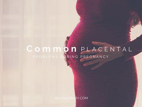 Common Placental Problems During Pregnancy - Milk & Baby 