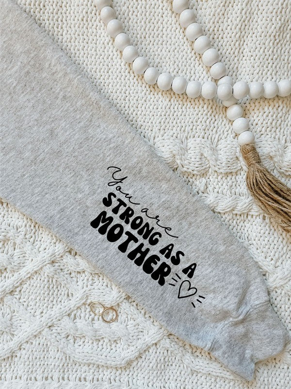 You Are Strong As A Mother Graphic Sweatshirt Milk & Baby