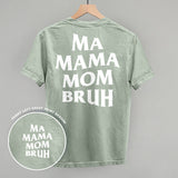 Ma Mama Mom Bruh back print design on a green t-shirt, showcasing a stylish and playful look.