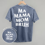 Ma Mama Mom Bruh shirt with back print design, styled hanging on a wooden hanger.