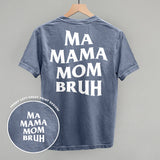 Ma Mama Mom Bruh shirt with back print design, styled hanging on a wooden hanger.