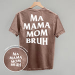 Ma Mama Mom Bruh back print design on a brown t-shirt hanging on a wooden hanger