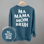 Ma Mama Mom Bruh back print sweatshirt showcasing trendy design for everyone.