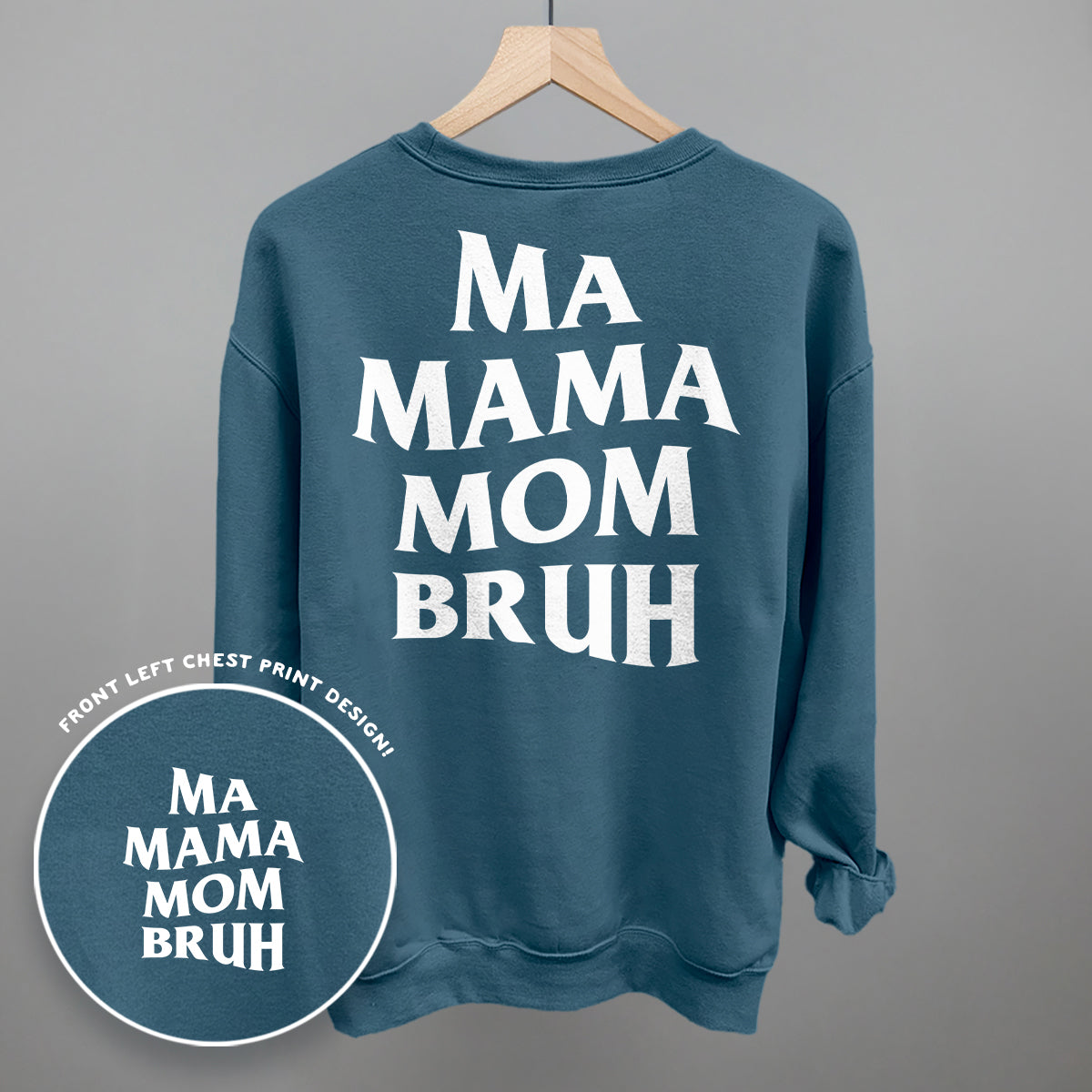 Ma Mama Mom Bruh back print sweatshirt showcasing trendy design for everyone.