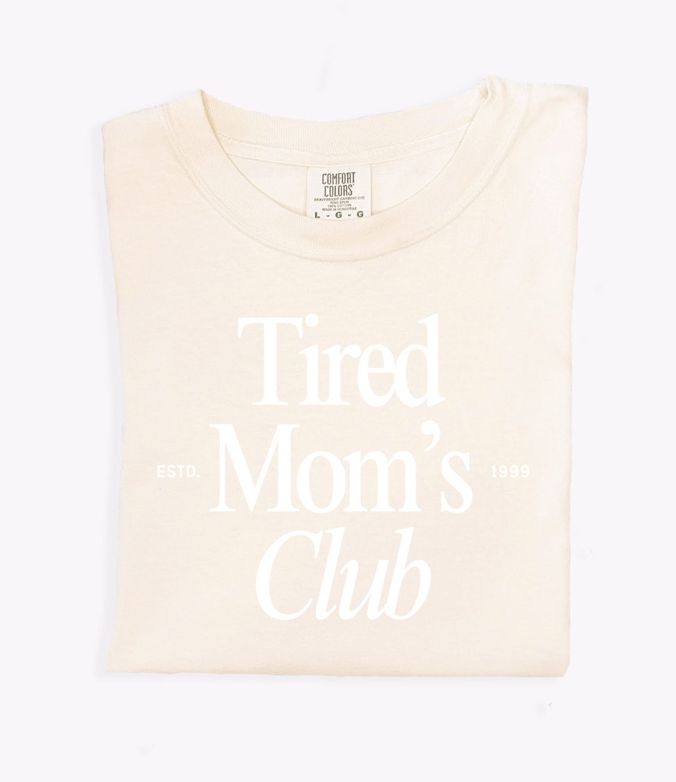Tired Mom's Club Tee