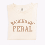Raising Em Feral Tee | Milk & Baby