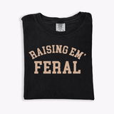 Raising Em Feral Tee | Milk & Baby
