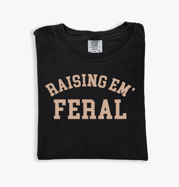 Raising Em Feral Tee | Milk & Baby