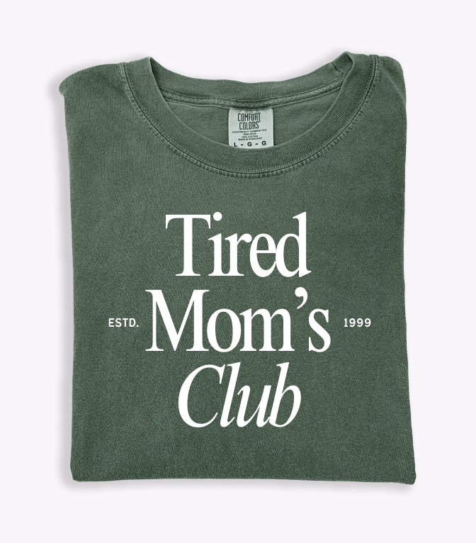 Tired Mom's Club Tee