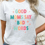 Good Moms Say Bad Words Sparkles Graphic Tee Milk & Baby